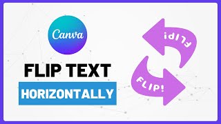 How to Flip Text Vertically or Horizontally in Canva How to Flip Text Vertically or Horizontally in Canva