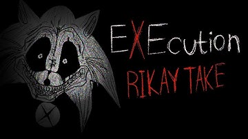 (+FLP) Execution (Rikay Take) - VS Sonic.exe UST