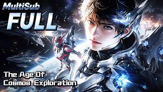 🔥🌌Human Survival in Dire Situations🤯【The Age of Cosmos Exploration】FULL | MultiSub #animation