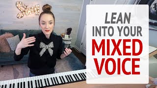 Lean Into Your Mixed Voice
