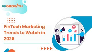 Top FinTech Marketing Trends to Watch in 2025