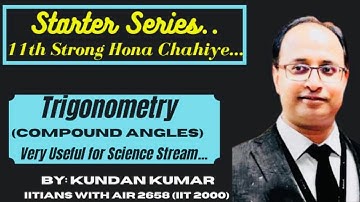 Trigonometry (sabse jyada use hone wala concepts in Science) Compound Angles