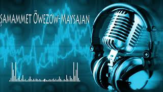 Samammet owezow -Maysajan Resimi