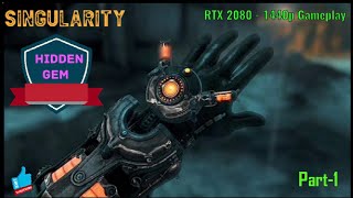 Singularity Gameplay (Hidden Gem) Gameplay - Part1