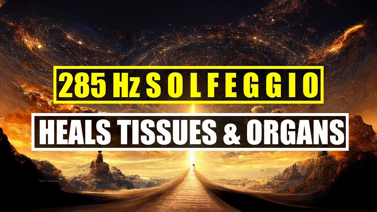 285 Hz Rapidly Heals amp Regenerates Tissues Healing Music - Solfeggio ...
