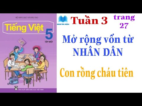 Video Tiếng Việt Lớp 5 Tập 1 | Mở rộng vốn từ NHÂN DÂN | Con... - youtube