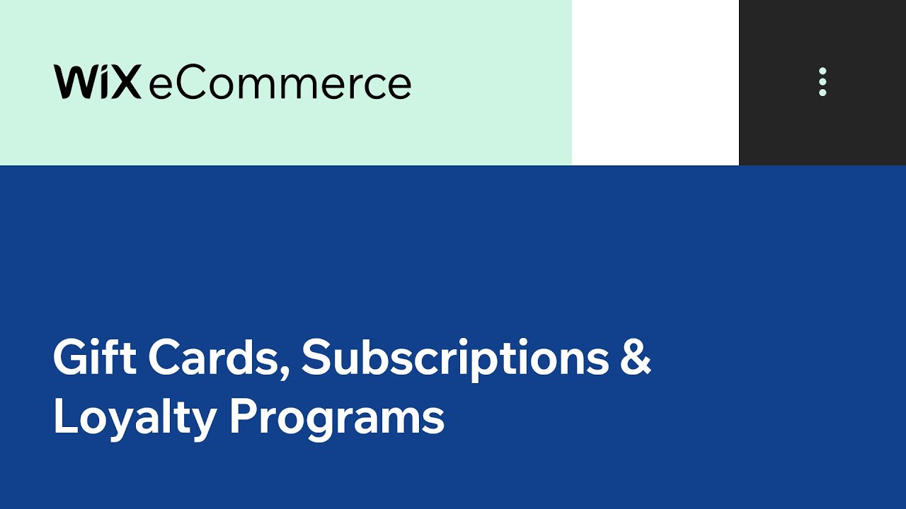 Wix eCommerce | Finish the Holiday Sales Season Strong: Gift Cards, Subscriptions & Loyalty Programs