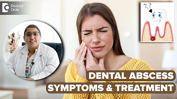 Abscessed Tooth | Pus in Tooth | Dental Infection - Dr. Karthika Krishna Kumar| Doctors' Circle