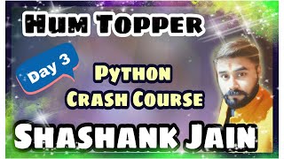 TEST - 1 | HUM TOPPER | Python Crash Course | Day - 3 | Shashank Jain | Science Dunia