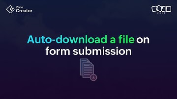 Auto-download a file on form submission | Zoho Creator