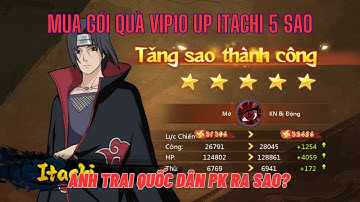 Huyền Thoại Làng Lá - Ngày 10 - Mua gói VIP10 up anh trai quốc dân Itachi akatsuki 5 sao & Test PK