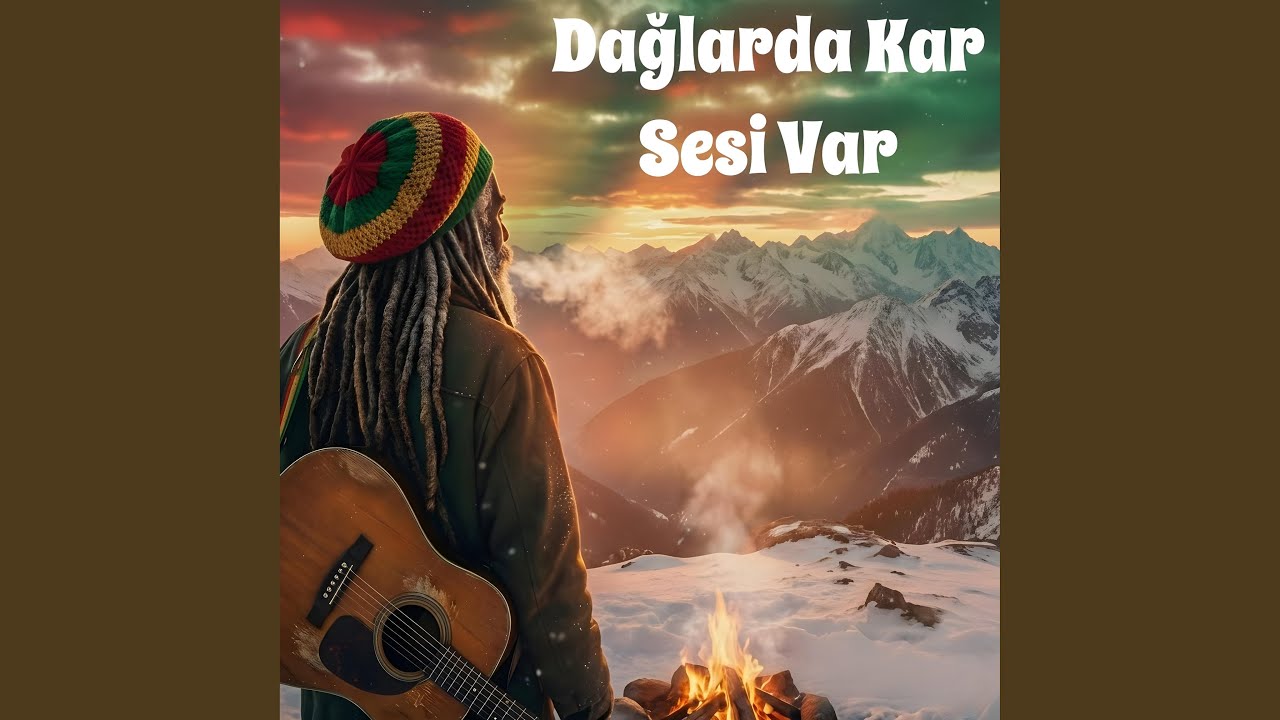 Dağlarda Kar Sesi Var (Reggae Version)