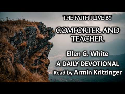 Comforter and Teacher | Feb 19 | The Faith I Live By | Ellen White | Devotional | Ep. 50
