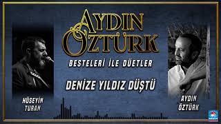 Aydın Öztürk & Hüseyin Turan - Denize Yıldız Düştü [  © 2021 İber Prodüksiyon ] Resimi