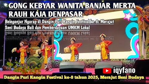 Dangin Puri Kangin Festival ke-8 th 2025, Merajut Seni Budaya Bali // Edisi Gamelan dan Tarian Bali