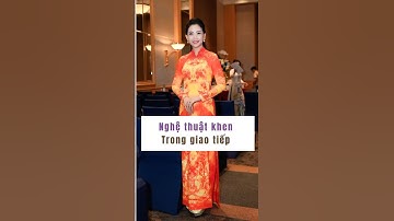 Nghệ Thuật Khen Trong Kỹ năng Giao tiếp Thuyết trình - MC MỸ VÂN
