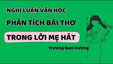 Phân tích bài thơ TRONG LỜI MẸ HÁT | Ngữ văn 8 "Chân trời sáng tạo"