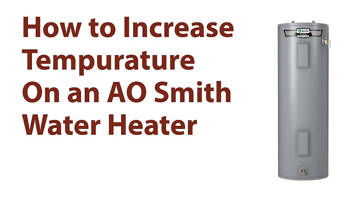How to Increase Temperature on AO Smith Water Heater
