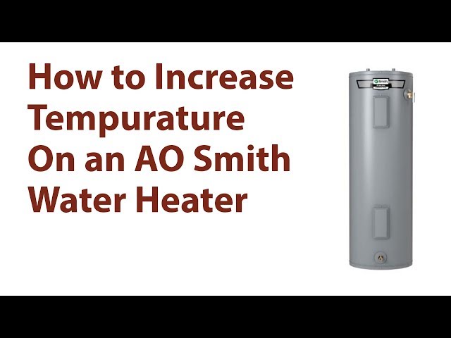 How to Increase Temperature on AO Smith Water Heater - YouTube