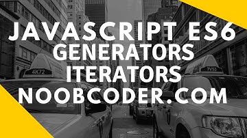 JavaScript ES6 Generators and Iterators