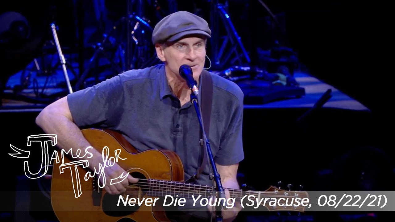 James Taylor - Never Die Young (Syracuse, Aug 22, 2021)