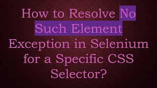 Famous How to Resolve No Such Element Exception in Selenium for a Specific CSS Selector? Profile