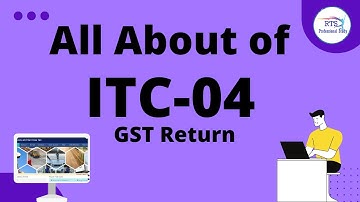What is ITC 04 Return In GST | DETAILS OF GOODS SENT TO JOB WORKER | what is  Job work return
