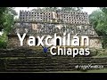 Zona Arqueológica de Yaxchilán, Chiapas