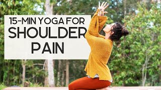 YOGA FOR SHOULDER PAIN - 15 min Stretch Routine For Neck & Shoulder Pain Relief