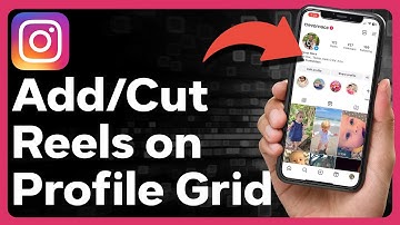 How To Add And Remove Instagram Reels From Profile Grid