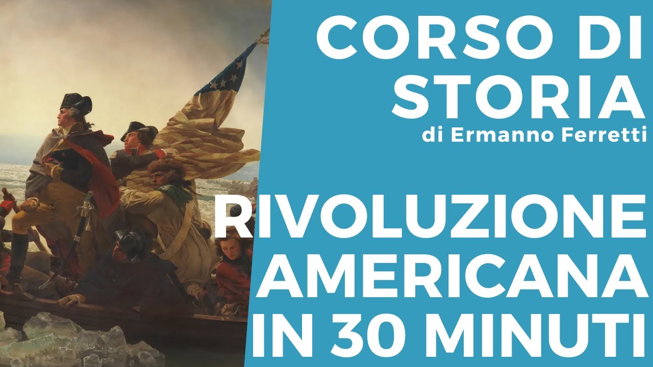 Tutta la Rivoluzione americana in 30 minuti