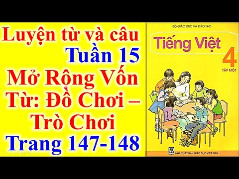 Video Tiếng Việt Lớp 4 Tuần 15 Luyện Từ Và Câu - Mở Rộng Vốn... - youtube