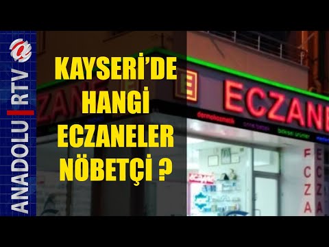 KAYSERİ'DE NÖBETÇİ ECZANELER