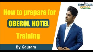 How to prepare for The Best Hospitality and Management Institute"THE OBEROI HOTEL" Training Courses