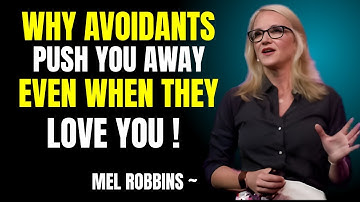 WHY AVOIDANTS PUSH YOU AWAY EVEN WHEN THEY LOVE YOU | Mel Robbins Motivation