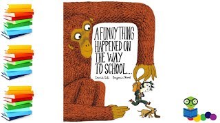 A Funny Thing Happened On The Way To School - Kids Books Read Aloud