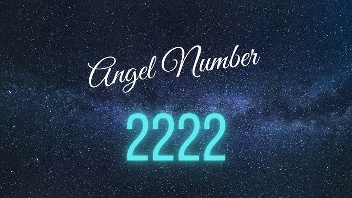 2222 Angel Number Ý Nghĩa: Tại Sao Con Số Này Lại Mang Đến Sự May Mắn Cho Bạn?