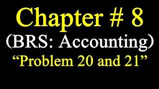 Problem 20 and 21 Chapter 8 BRS Accounting|How to solve problem 20 an 21 BRS chapter 8 Accounting