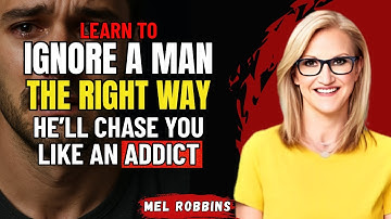 Learn To Ignore A Man The Right Way, He
