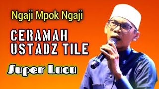 Ceramah Lucu Ustadz Tile 🕳️ Viral @ribangkicau4l 