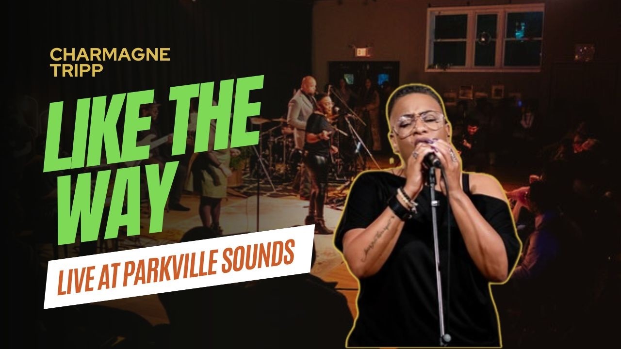 Like the Way | Live at Parkville Sounds - Charmagne Tripp