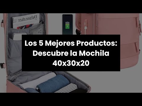 MOCHILA 40X30X20: Los 5 Mejores Productos: Descubre la Mochila 40x30x20 ✓ 