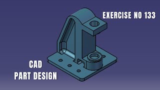 CAD Design Exercise 133 | Catia v5 tutorial exercise I Part Design | CATIA Design | Solidworks
