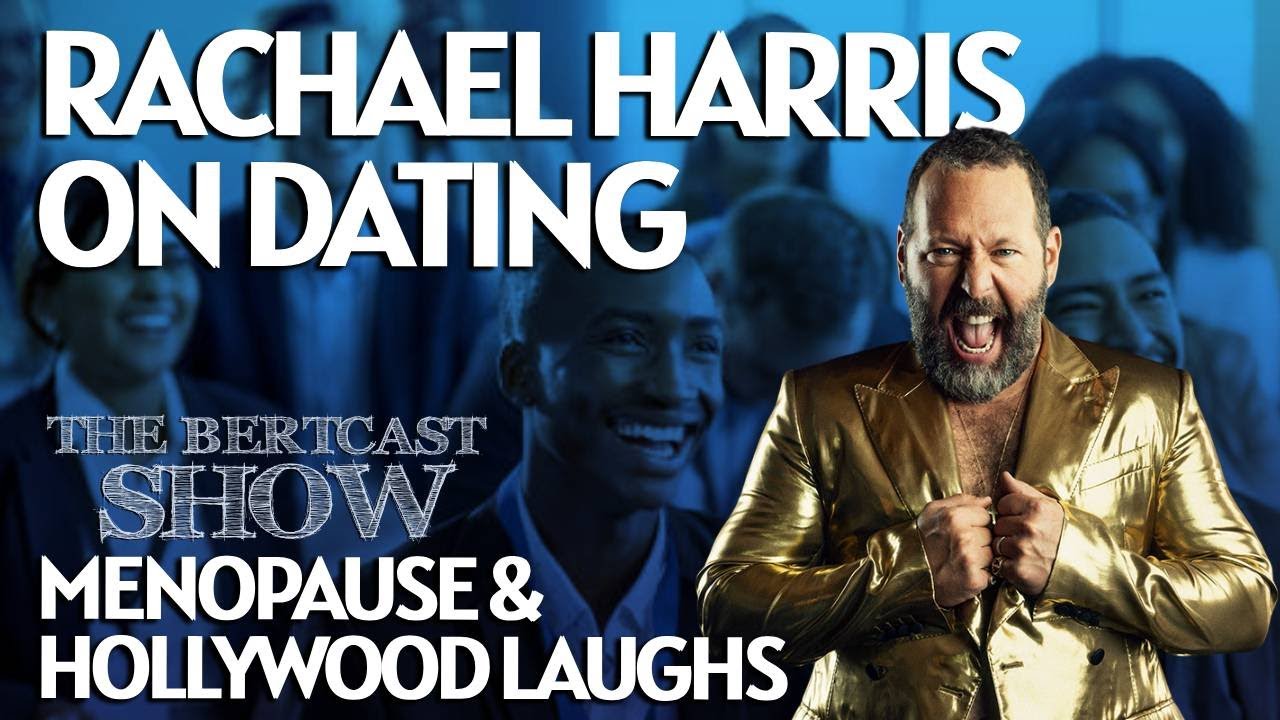 Rachael Harris on Dating, Menopause & Hollywood Laughs - The Bertcast Show