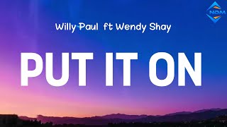 willy Paul ft Wendy Shay - Put It On (Official Lyrics Video)