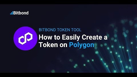 How to Easily Create a Token on Polygon PoS — Bitbond