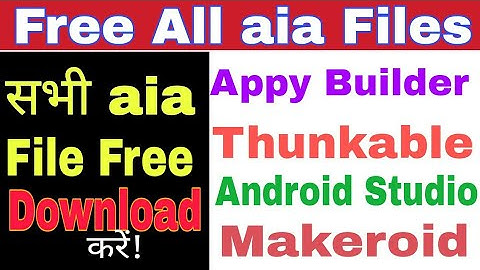Best Free aia File ! Appy Builder ! Thunkable ! Makeroid ! Android Studio ! Free Project