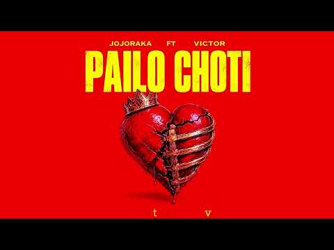 JOJORAKA = PAILO CHOTI FT.VICTOR [PRODUCED BY HYPE]