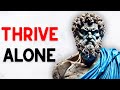 How to Thrive Alone – Using Stoicism to Stay Strong When You Have No Help