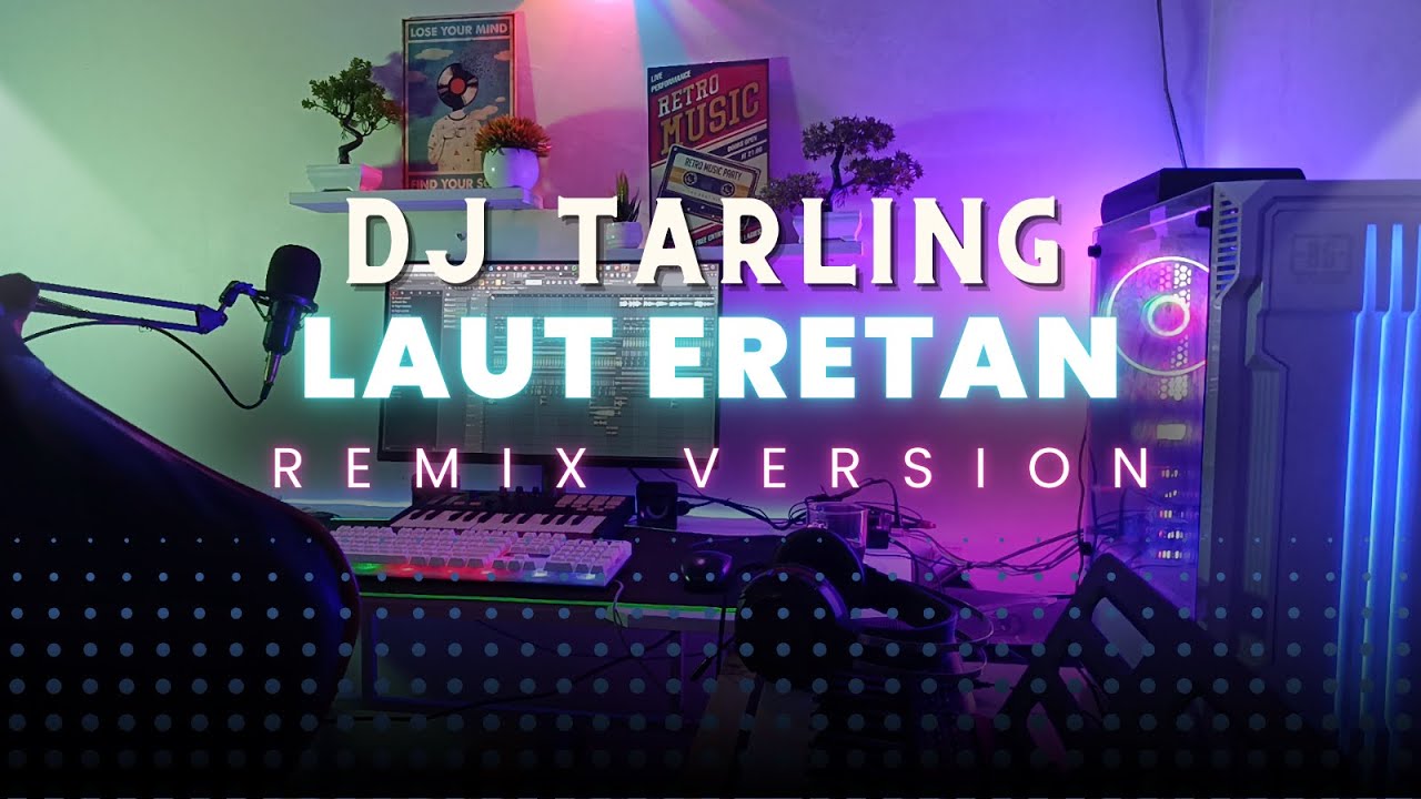 DJ Tarling Jadul "LAUT ERETAN" Remix Version